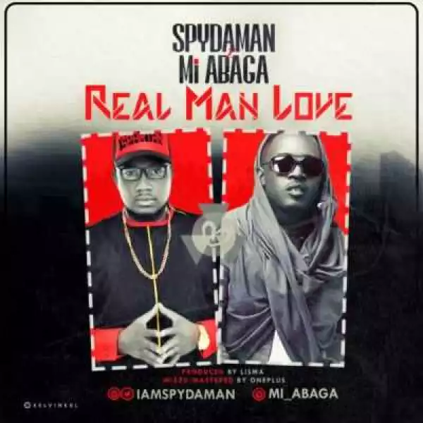 Spydaman - Real Man Love (ft. M.I)